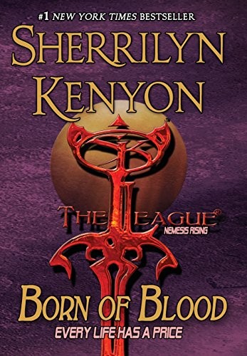 Sherrilyn Kenyon: Born of Blood (The League: Nemesis Rising) (2018, Mighty Barmacle, LLC)