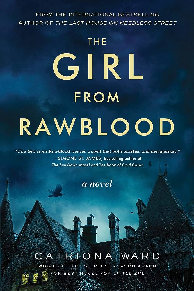 Catriona Ward: The girl from Rawblood (2017)