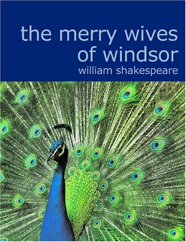 William Shakespeare: The Merry Wives of Windsor (Large Print Edition) (Paperback, 2007, BiblioBazaar)
