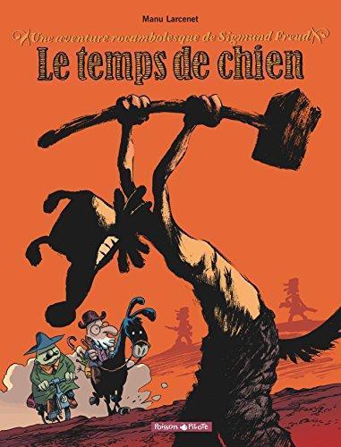 Emmanuel Larcenet: Une Aventure Rocambolesque De Sigmund Freud: Le Temps De Chien (French language, 2016, Dargaud)