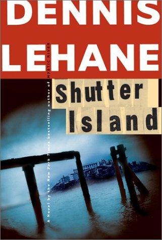 Dennis Lehane: Shutter Island (2003, Morrow)