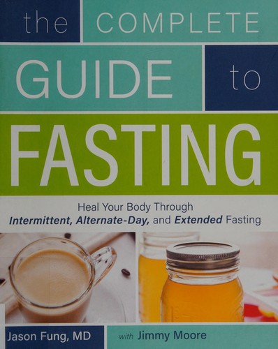 Jason Fung: The complete guide to fasting (2016)