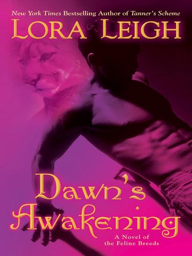 Lora Leigh: Dawn's Awakening (EBook, 2008, Penguin Group USA, Inc.)