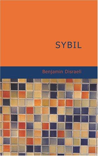 Benjamin Disraeli: Sybil (Paperback, 2007, BiblioBazaar)