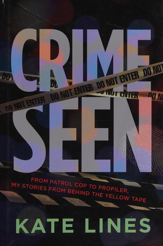 Kate Lines: Crime Seen (2015, Random House of Canada)