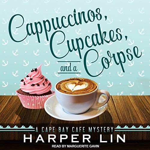 Harper Lin: Cappuccinos, Cupcakes, and a Corpse (AudiobookFormat, 2021, Tantor and Blackstone Publishing)