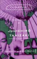 Jun'ichirō Tanizaki: The reed cutter and Captain Shigemoto's mother (1994, A.A. Knopf)