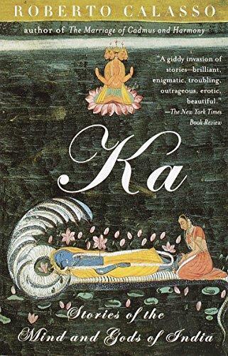 Roberto Calasso: Ka: Stories of the Mind and Gods of India (1999)