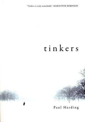 Paul Harding: Tinkers (EBook, 2009, Bellevue Literary Press)