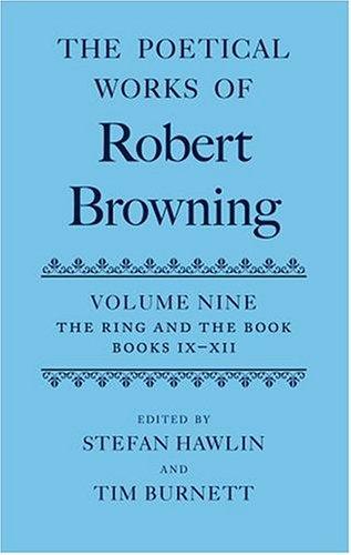 Daniel Karlin, Robert Browning, John Woolford: The Poetical Works of Robert Browning: Volume IX (2004, Oxford University Press, USA)