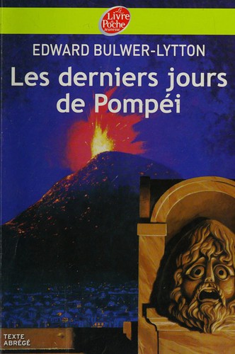 Edward Bulwer Lytton, Baron Lytton: Les derniers jours de Pompéi (French language, 2010, Hachette)