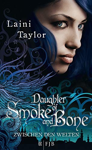 Laini Taylor: Zwischen den Welten 01 - Daughter of Smoke and Bone (Hardcover, 2012, FISCHER FJB)