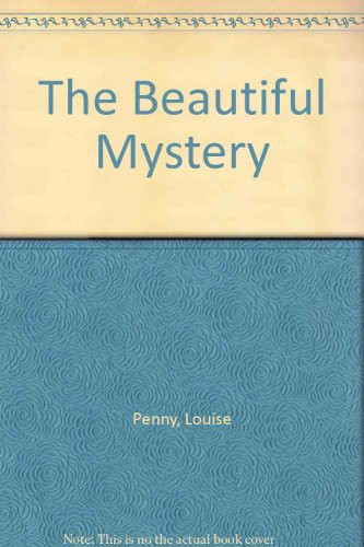 Louise Penny: The Beautiful Mystery (Hardcover, Windsor)