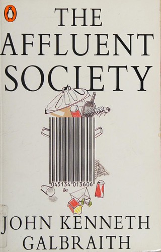 John Kenneth Galbraith: The affluent society (1991, Penguin)