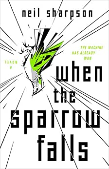 Neil Sharpson: When the Sparrow Falls (EBook, 2021, Tor Books)