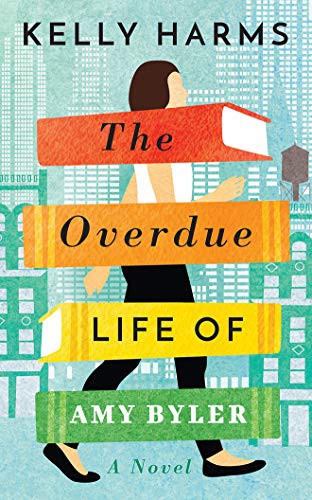 Kelly Harms, Amy McFadden: The Overdue Life of Amy Byler (AudiobookFormat, 2019, Brilliance Audio)