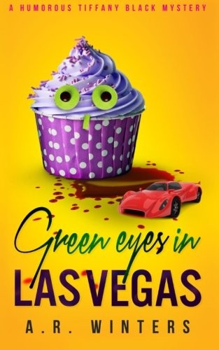 A. R. Winters: Green Eyes in Las Vegas (Paperback, 2014, CreateSpace Independent Publishing Platform)