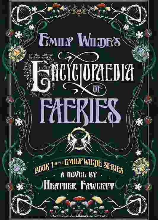 Heather Fawcett: Emily Wilde's Encyclopaedia of Faeries (2023, Random House Worlds)