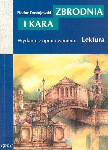 Fyodor Dostoevsky: Zbrodnia i kara (Polish language, 2017, Wydawnictwo GREG)