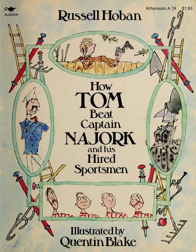 Russell Hoban: How Tom Beat Captain Najork and His Hired Sportsmen (Paperback, 1978, Atheneum)