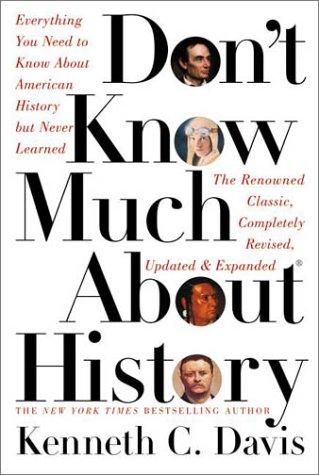 Kenneth C. Davis: Don't know much about history (2003, HarperCollins)