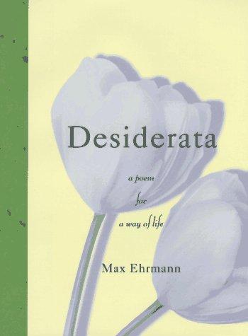 Max Ehrmann: Desiderata (1995, Crown Publishers)