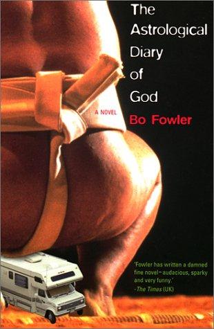 Bo Fowler: The astrological diary of God (2001, Bloomsbury, Distributed to the trade by St. Martin's Press)