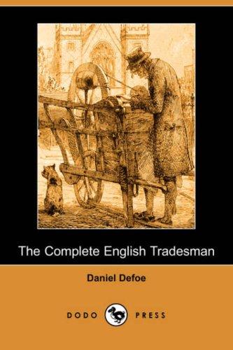 Daniel Defoe: The Complete English Tradesman (Dodo Press) (Paperback, 2007, Dodo Press)
