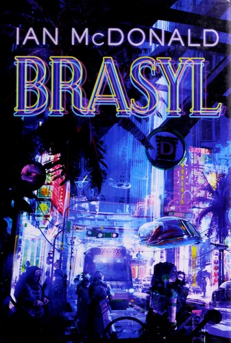 Ian McDonald: Brasyl (Hardcover, 2007, Pyr)