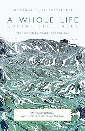 Robert Seethaler: WHOLE LIFE (Paperback, 2017, Picador)