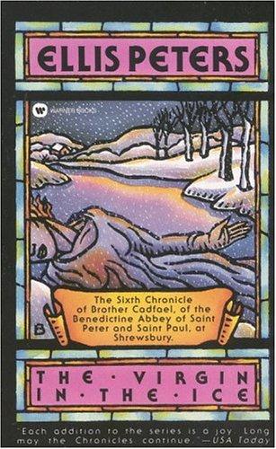 Edith Pargeter: Virgin in the Ice (Brother Cadfael Mysteries) (1995, Mysterious Press)