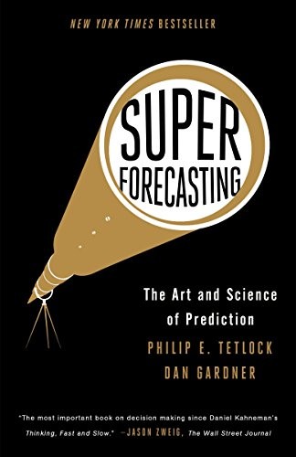 Philip E. Tetlock, Dan Gardner: Superforecasting (Paperback, 2016, Broadway Books)