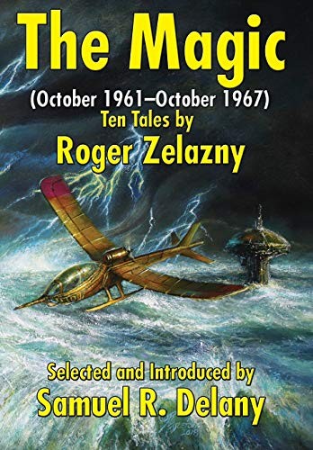 Roger Zelazny: The Magic: (october 1961-October 1967) Ten Tales by Roger Zelazny (Positronic Publishing)