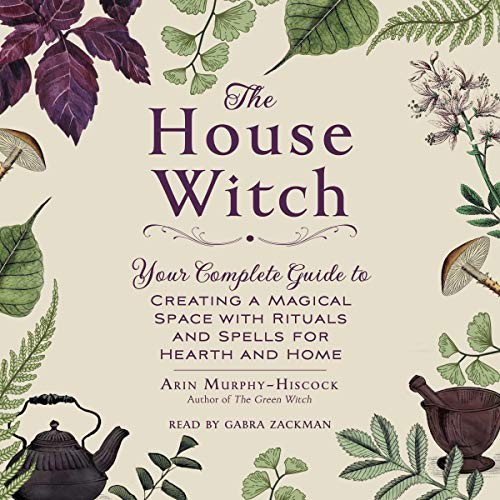 Arin Murphy-Hiscock: The House Witch (AudiobookFormat, 2018, Simon & Schuster Audio and Blackstone Audio)