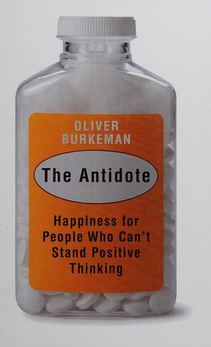 Oliver Burkeman: The antidote (2012, Windsor)