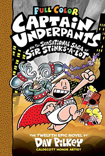 Dav Pilkey: Captain Underpants and the Sensational Saga of Sir Stinks-A-Lot (Hardcover, 2021, Scholastic Inc.)