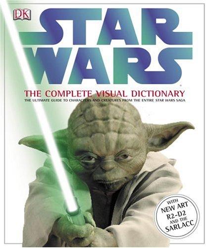 DK Publishing: The Complete Visual Dictionary of Star Wars (Hardcover, 2006, DK CHILDREN)