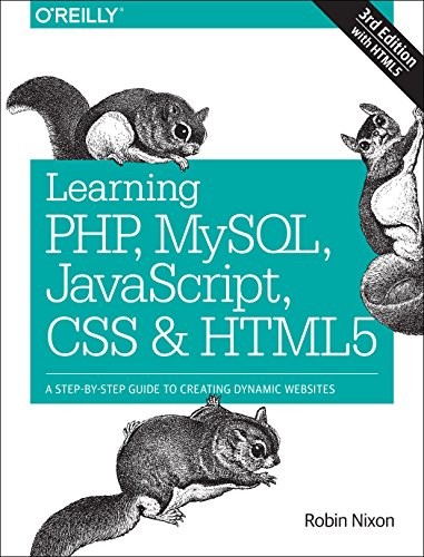 Robin Nixon: Learning PHP, MySQL, JavaScript, CSS & HTML5 (2014, O’Reilly Media, O'Reilly Media)