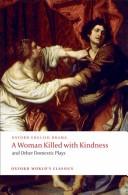 William Rowley, John Ford, Thomas Heywood, Thomas Dekker: A Woman Killed with Kindness and Other Domestic Plays (Oxford World's Classics) (Paperback, 2008, Oxford University Press, USA)