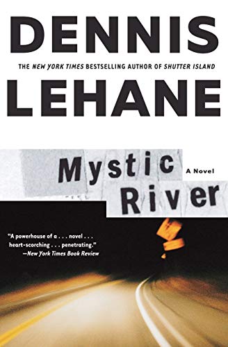 Dennis Lehane: Mystic river (2003, Harper)