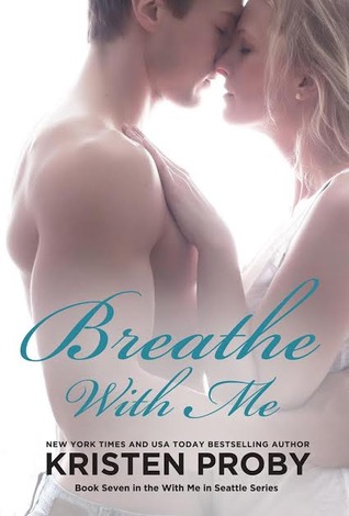 Kristen Proby: Breathe With Me (2014, Kirsten Proby)