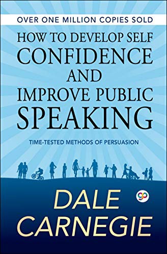 Dale Carnegie: How to Develop Self Confidence and Improve Public Speaking (Hardcover, 2018, General Press)
