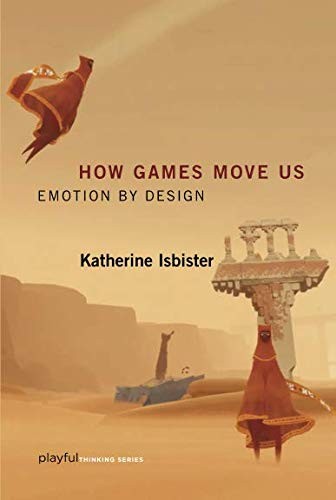 Katherine Isbister: How Games Move Us (Paperback, 2017, MIT Press)