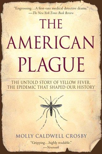 Molly Caldwell Crosby: The American Plague (2007, Berkley Trade)