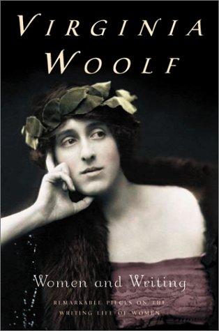 Virginia Woolf: Women and Writing (2003, Harvest Books)