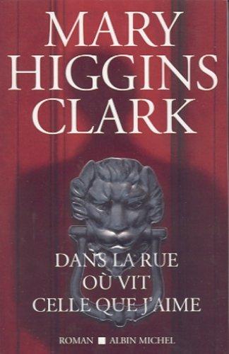 Mary Higgins Clark: Dans la rue où vit celle que j'aime (Paperback, French language, 2001, Albin Michel)