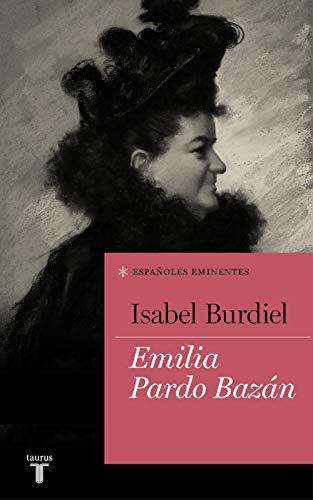 Isabel Burdiel: Emilia Pardo Bazán (2020, Taurus)