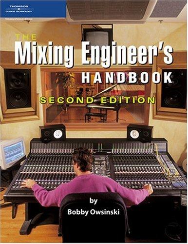 Bobby Owsinski: The Mixing Engineer's Handbook (Paperback, 2006, Thomson Course Technology)