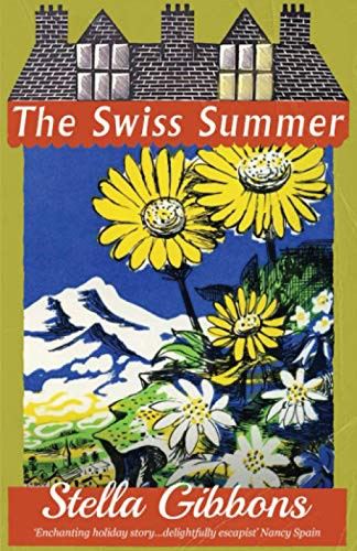 Stella Gibbons: The Swiss Summer (Paperback, 2021, Dean Street Press)