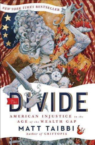 Matt Taibbi: The Divide: American Injustice in the Age of the Wealth Gap (2014)